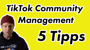 🎭 TikTok Community Management – 5 Tipps